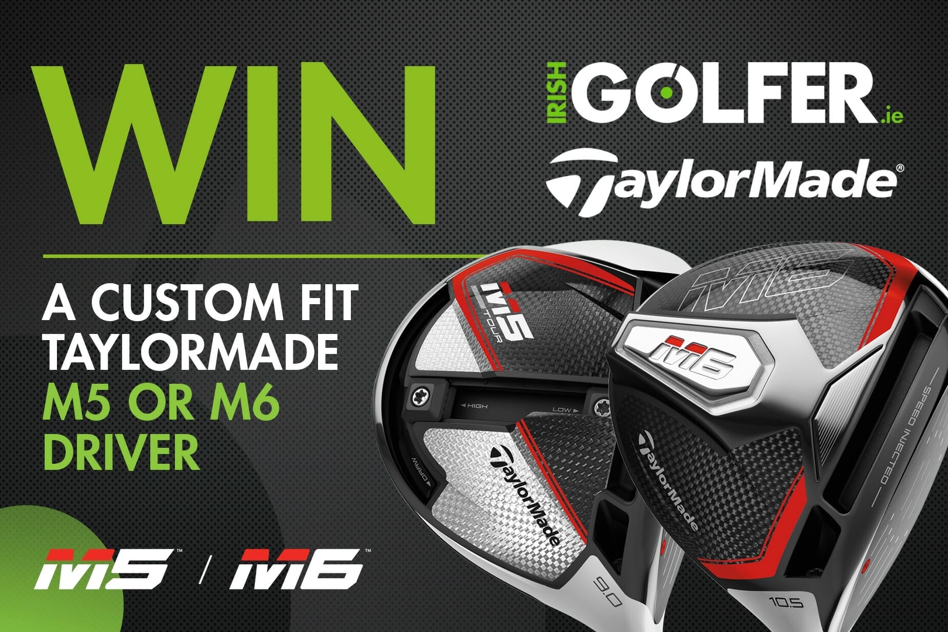 WIN one of two custom fit TaylorMade M5 / M6 Drivers