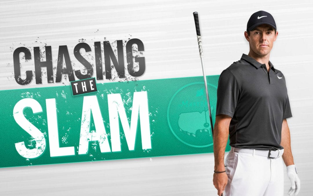 Chasing the Slam – Can Rory create history at Augusta