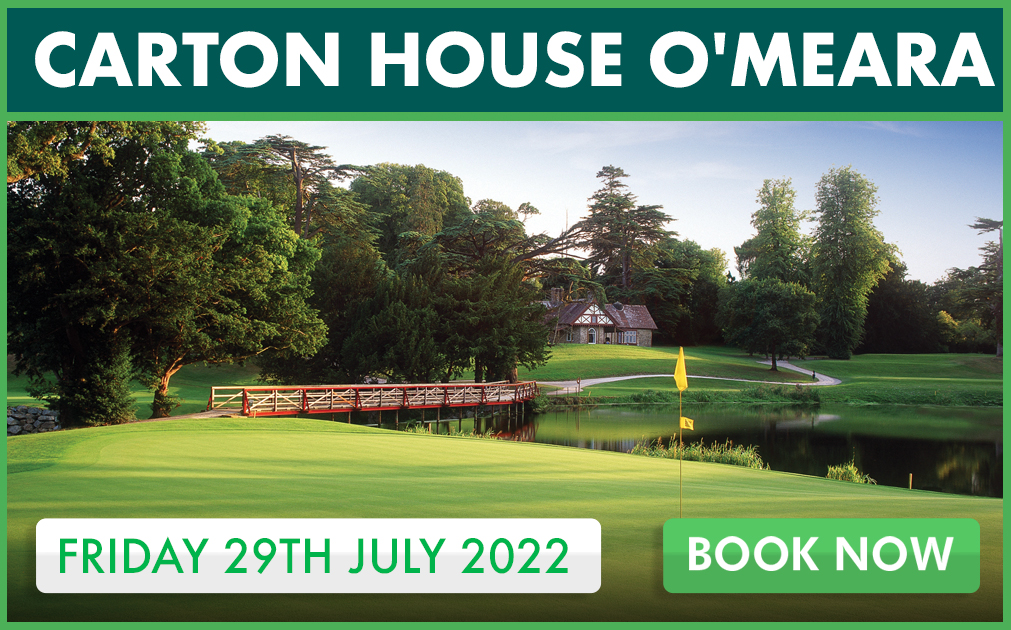 Carton House (O’Meara), Friday 29th July 2022