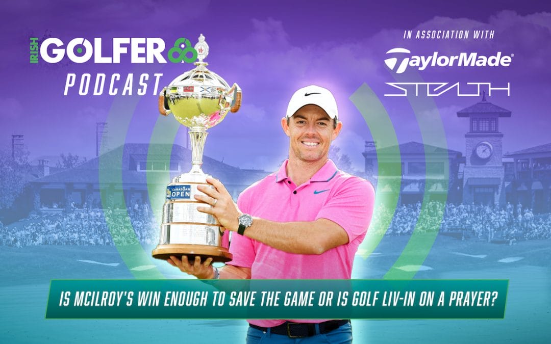 Podcast: Is McIlroy’s win enough to save the game or is golf liv-in on a prayer?