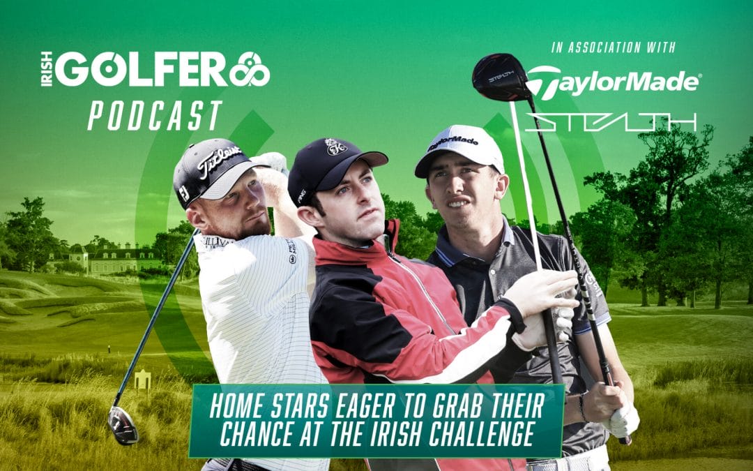 Podcast: Irish Challenge preview with the K Club’s Liam Grehan & weekly recap